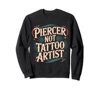 Piercer Not Tattoo Artist perforación del Cuerpo - Sudadera