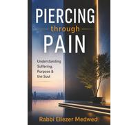 Piercing through Pain: Understanding Suffering, Purpose & the Soul
