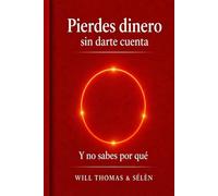 PIERDES DINERO SIN DARTE CUENTA: Entender los mecanismos invisibles que dirigen tus decisiones financieras (SERIE DE COMPORTAMIENTO FINANCIERO - ENTIENDE CÓMO PIENSAS, GASTAS Y DECIDES)