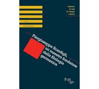 Piergiuseppe Scardigli, un maestro fondatore della filologia germanica (Studi di filologia moderna)