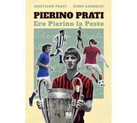 Pierino Prati. Ero Pierino la Peste