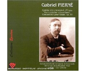 Pierne, Gabriel - Oeuvres Symphoniques : Cydalise & Le Chèvrepied / Ramuntcho / Concerstück pour Harpe et Orchestre