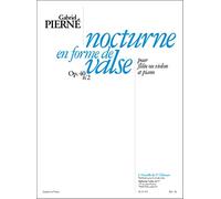 pierne: Nocturne en forme de Valse pour Flûte ou Violon et Piano. Para Flauta travesera