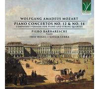 PIERO BARBARESCHI / TRIO HEGEL - MOZART: PIANO CONCERTOS NO. 12 & NO. 14 (COMPOSER’S VERSION FOR PIANO AND STRIN