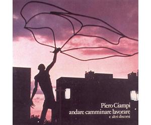 Piero Ciampi - Andare Camminare Lavorare
