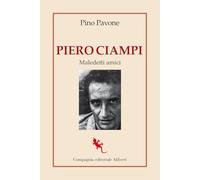 Piero Ciampi. Maledetti amici (I libri della Salamandra)