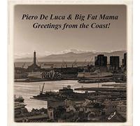 Piero De Luca and Big Fat Mamma - Greetings From The Coast