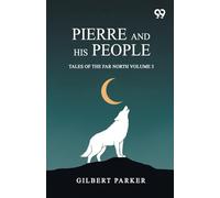 Pierre And His People: Tales Of The Far North Volume 3