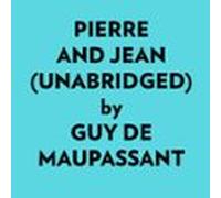 Pierre And Jean (Unabridged)