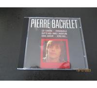 PIERRE BACHELET - LES CORONS -EMMANUELLE -QUITTE MOI ETC