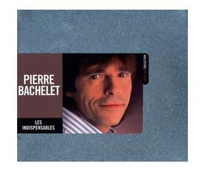 Pierre Bachelet - Les Indispensables