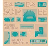 Pierre Bastien & Michel Banabila – Baba Soirée – Vinilo – Reedición – Victrola