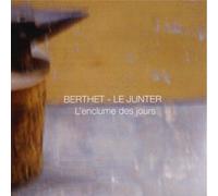 Pierre BERTHET & Frédéric Le JUNTER - L'Enclume Des Jours