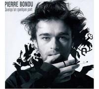 Pierre Bondu - Quelqu''un Quelque Part