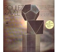 Pierre Boulez - Pierre Boulez Dirigiert Maurice Ravel , The Cleveland Orchestra Chorus , Margaret Hillis , The Cleveland Orchestra - Daphnis Und Chloé Suite Nr. 2 o Rhapsodie Espagnole o Pavane Pour Une Infante Défunte o Alborada Del Gracioso - CBS - S 72 975