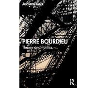 Pierre Bourdieu: Theory and Politics