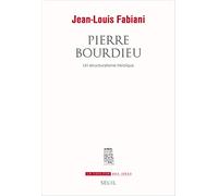 Pierre Bourdieu: Un structuralisme héroïque (La Couleur des idées)