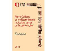 Pierre Ceffons et le déterminisme radical au temps de la peste noire (Conferences Pierre Abelard)