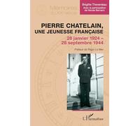 Pierre Chatelain, une jeunesse française: 28 janvier 1924 - 28 septembre 1944 (Mémoires Du Xxe Siècle)