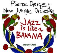 Pierre Dorge - Jazz is Like a Banana
