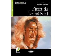 PIERRE DU GRAND NORD +CD NIVEAU UN A1 (Lire et s'entraîner) - 9788853007247