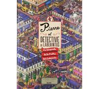 PIERRE, EL DETECTIVE DE LABERINTOS: LA BÚSQUEDA DE LA PIEDRA DEL LABERINTO