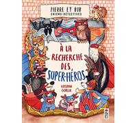 Pierre et Bob, chiens détectives: A la recherche des super héros (HC Saltimbanque Albums)