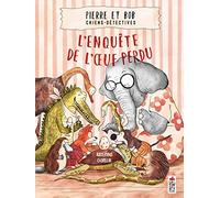 Pierre et Bob, chiens-détectives: L'enquête de l'oeuf perdu (HC Saltimbanque Albums)