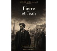 Pierre et Jean (Illustrated Edition): Le plus court roman de Guy de Maupassant en texte intégral, avec la préface « Le Roman » et 12 illustrations originales