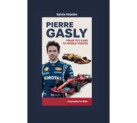 PIERRE GASLY: From Toy Cars to World Tracks- Biography for kids