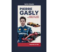 PIERRE GASLY: From Toy Cars to World Tracks- Biography for kids