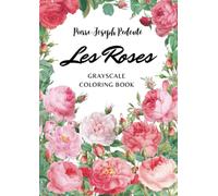 Pierre-Joseph Redouté Les Roses Grayscale Coloring Book