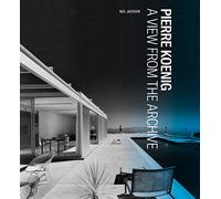 Pierre koenig - a view from the archives (Getty Publications - (Yale))