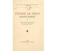 Pierre Le Gros Artiste Romain (ebook)