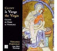 Pierre le Vénérable - Cluny - La Vierge - Chants du XIIe siècle