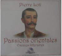 Pierre Loti - Passions Orientales: Escales Litter