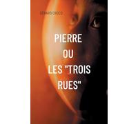 Pierre ou les "Trois Rues": 1