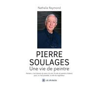 Pierre Soulages: Une vie de peintre