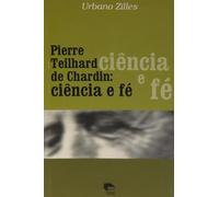 Pierre Teilhard De Chardin - Ciencia E Fe (Em Portuguese do Brasil)