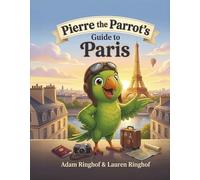 Pierre the Parrot's Guide to Paris