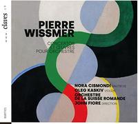 Pierre Wissmer : Concertos et œuvres orchestrales. Cismondi, Kaskiv, Fiore.
