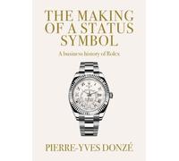 Pierre-Yves Donzé The Making of a Status Symbol (Tapa dura)