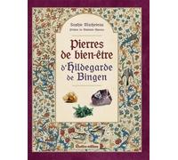Pierres de bien-être d'Hildegarde de Bingen (BIEN-ETRE AU NATUREL)