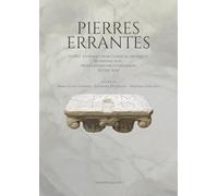 Pierres errantes. Stones’ journeys from Classical Antiquity to the Middle Ages, from the Eastern Mediterranean to the Alps