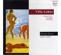 Pierri - Choros N°1;12 Etudes;5 Preludes