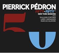 Pierrick Pedron - Fifty-Fifty - New York Sessions