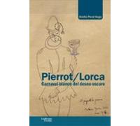 Pierrot/lorca: Carnaval Blanco Del Deseo Oscuro