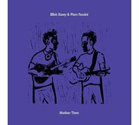 Piers Faccini & Blick Bassy - Mother Time 45t)