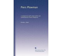 Piers Plowman: a comparison with some earlier and contemporary French allegories