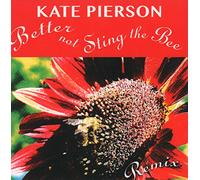 Pierson Kate - Better Not Sting The Bee - Remix [Vinilo]